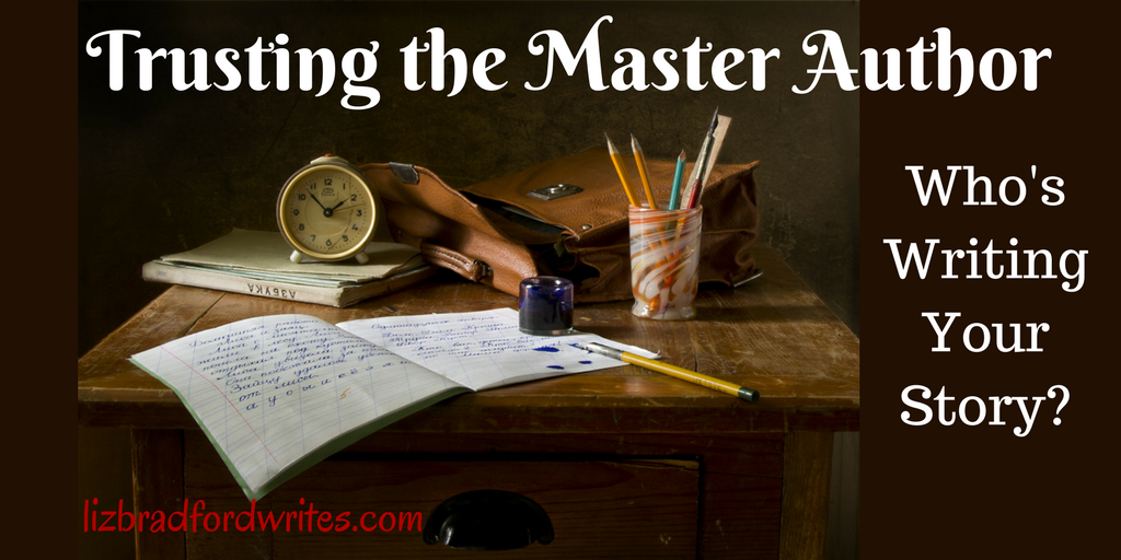 Trusting the Master Author by Liz Bradford