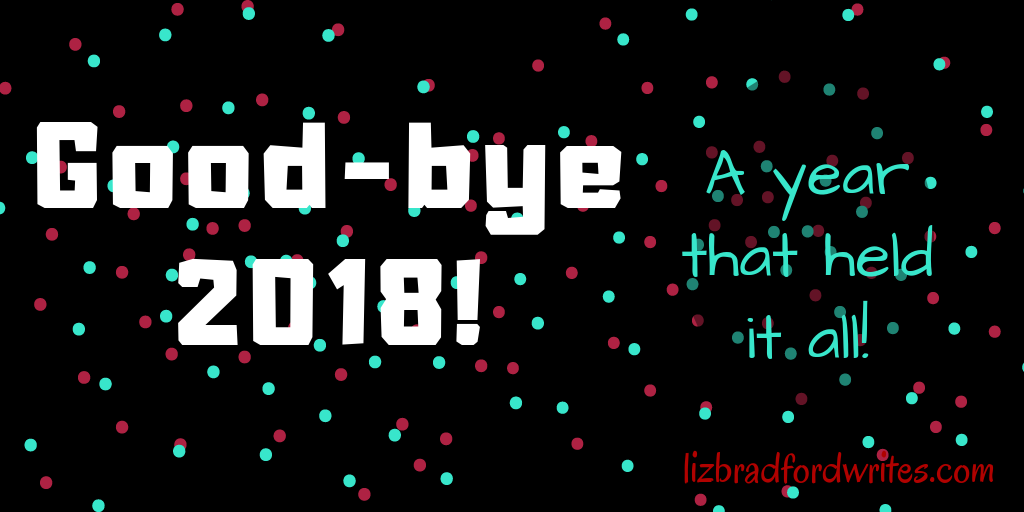 Good-Bye 2018 by Liz Bradford